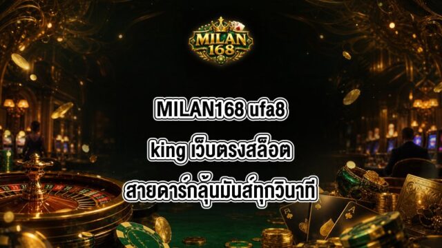 MILAN168 ufa8king